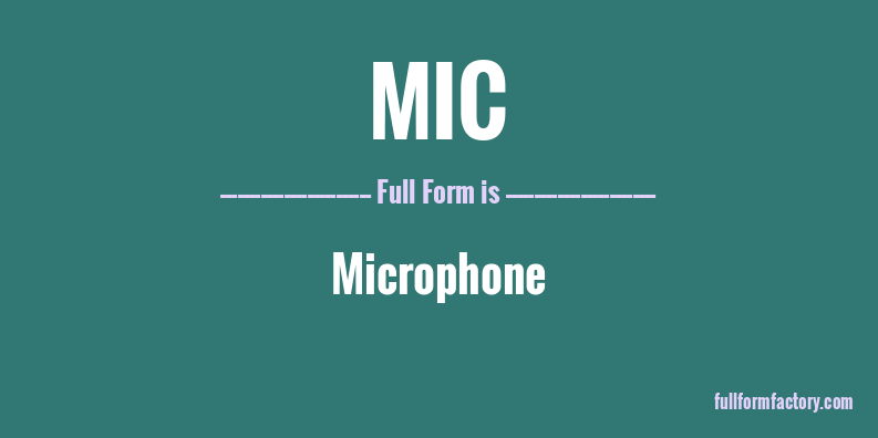 MIC Abbreviation Meaning FullForm Factory