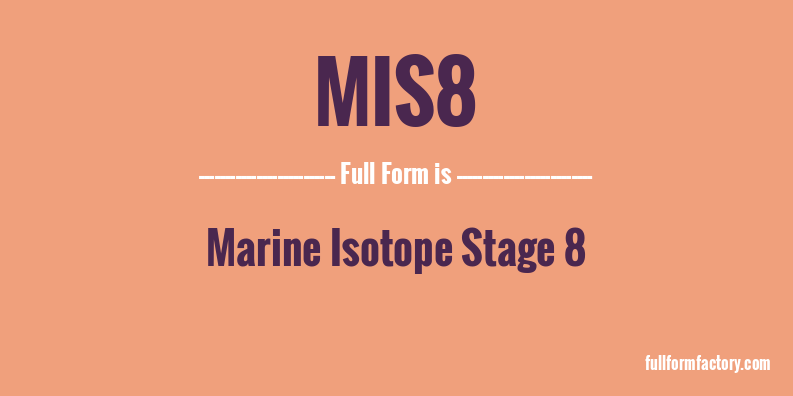 mis8-full-form