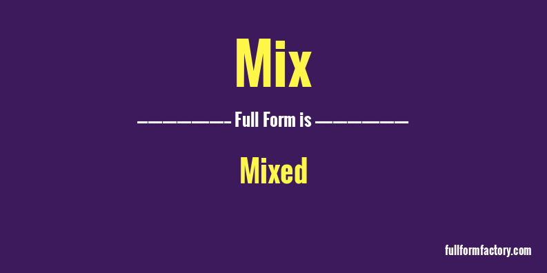 mix-full-form