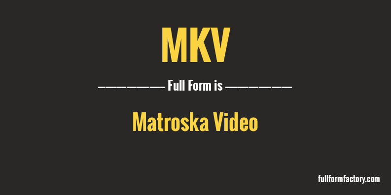 mkv-full-form