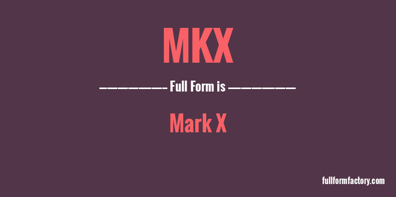 mkx-full-form