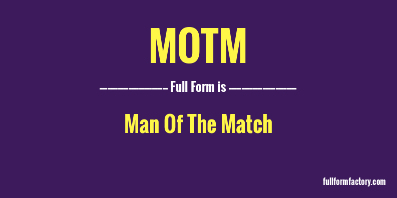 motm-full-form