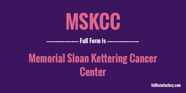 mskcc-full-form