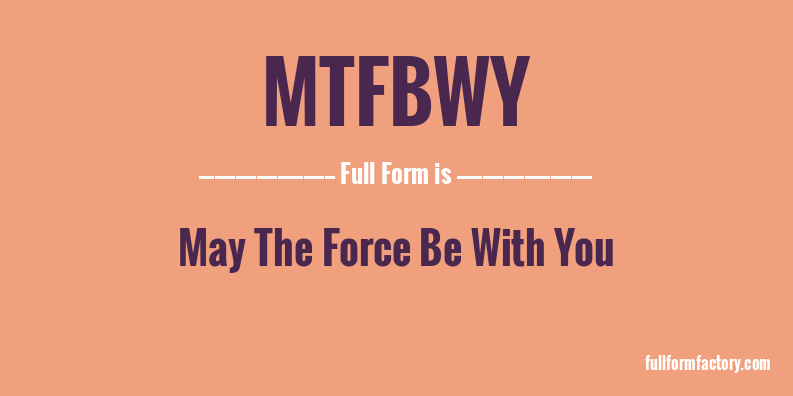 mtfbwy-full-form
