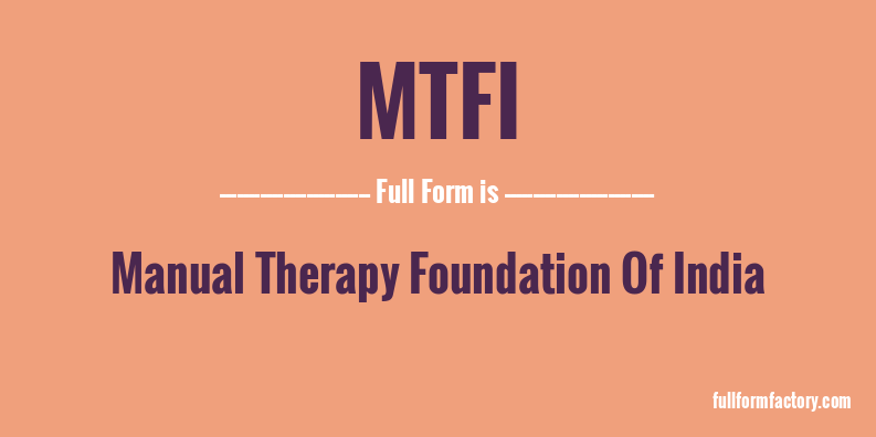 mtfi-full-form