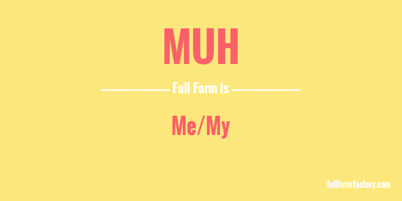 muh-full-form