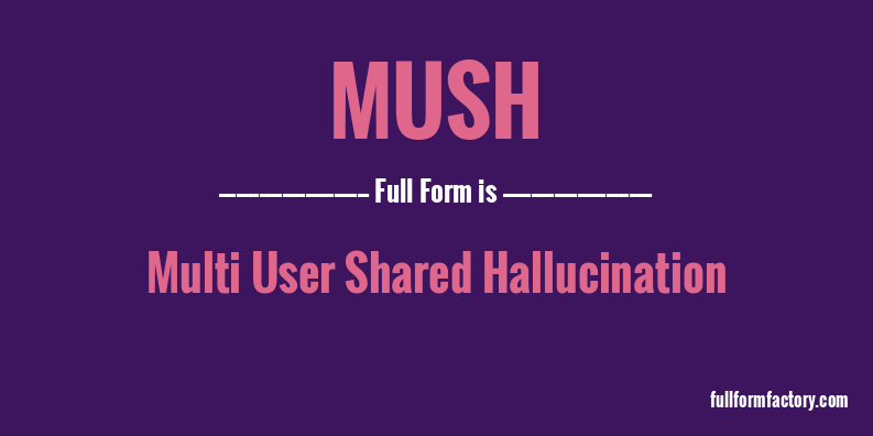 mush-full-form