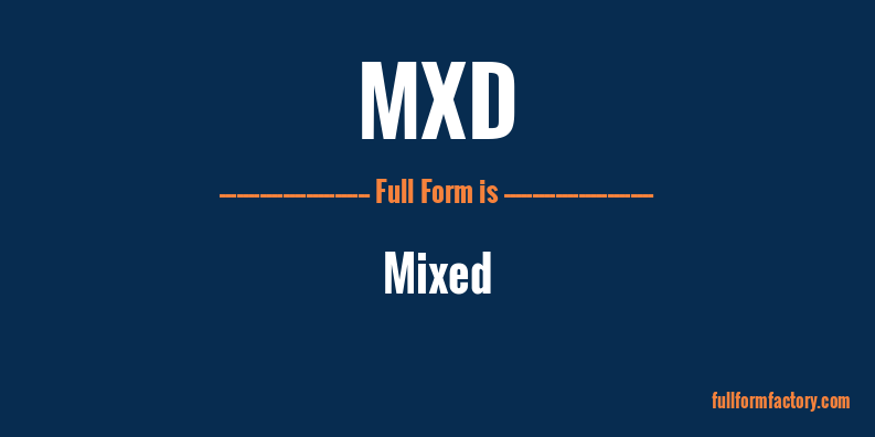 mxd-full-form