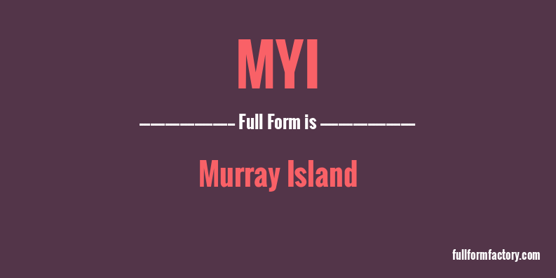 myi-full-form
