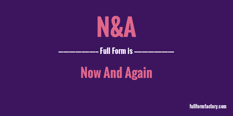 n&a-full-form