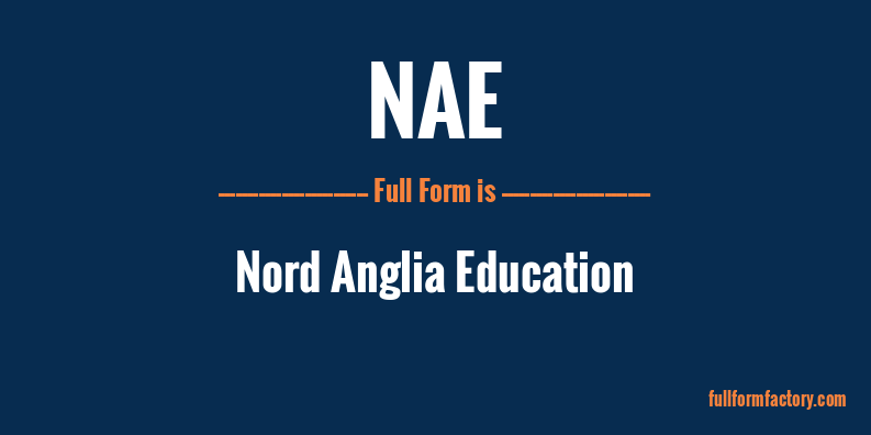 NAE Abbreviation Meaning FullForm Factory