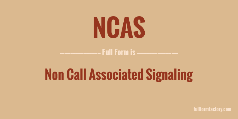 ncas-full-form