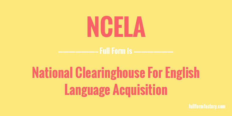 ncela-full-form