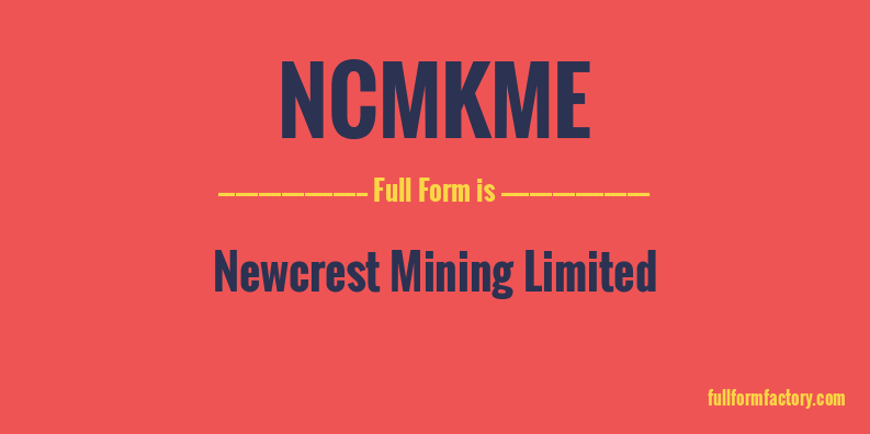 ncmkme-full-form