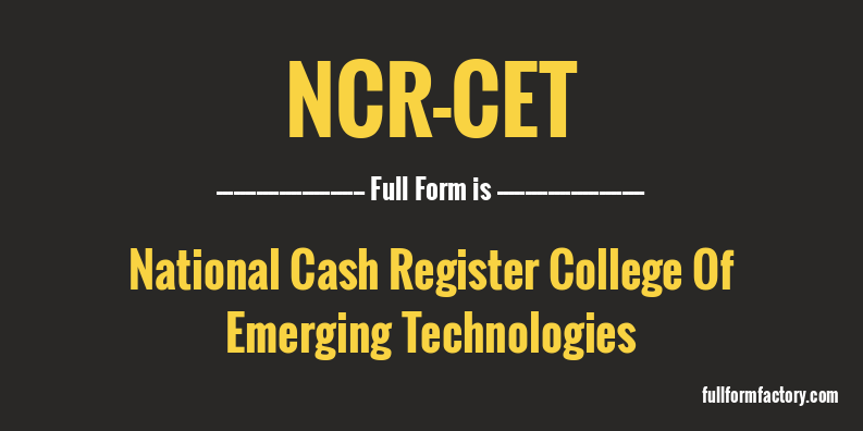 ncr-cet-full-form