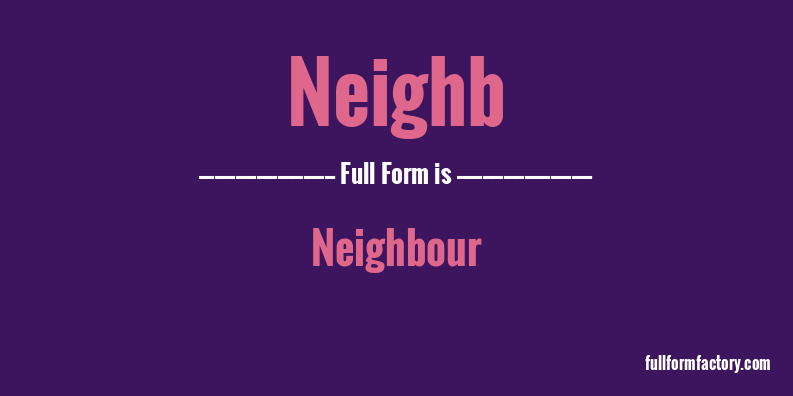 neighb-full-form