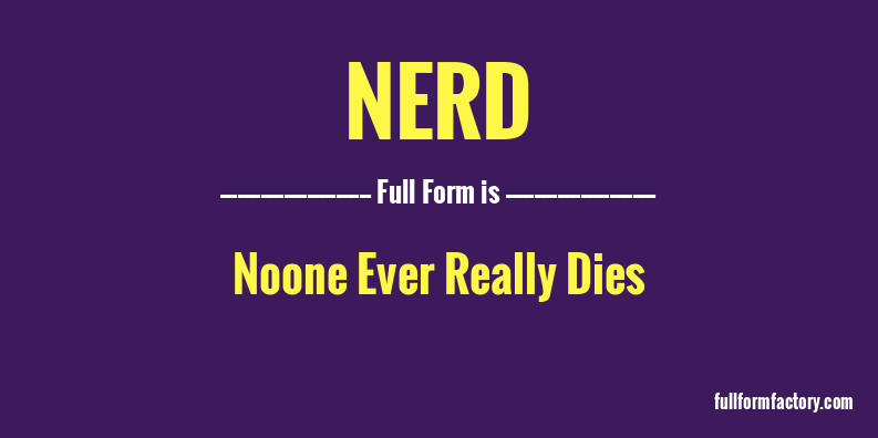 NERD Abbreviation Meaning FullForm Factory