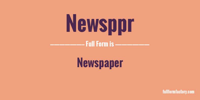 newsppr-full-form