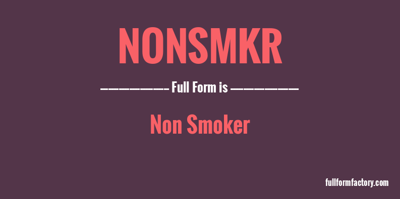 nonsmkr-full-form