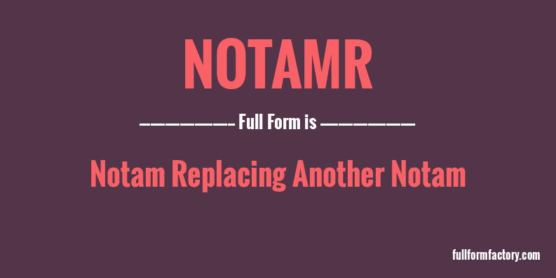 notamr-full-form