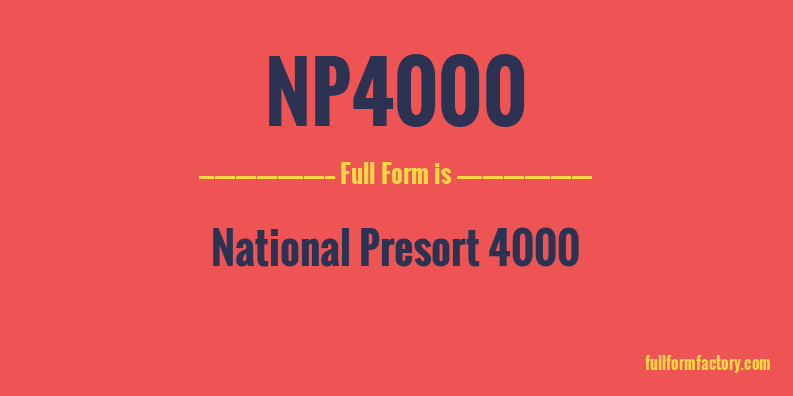 np4000-full-form
