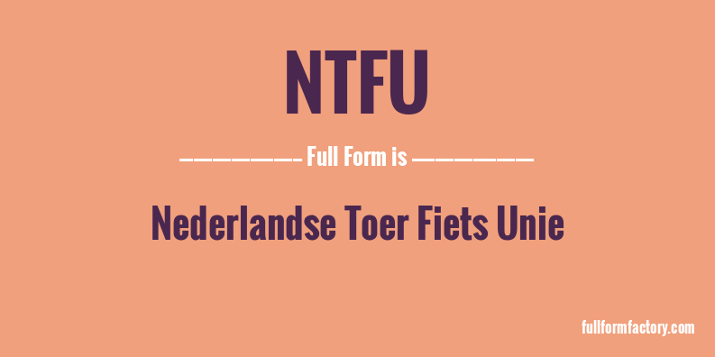ntfu-full-form