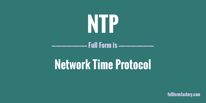 Ntp Abbreviation Meaning Fullform Factory