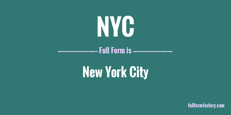 NYC Abbreviation Meaning FullForm Factory