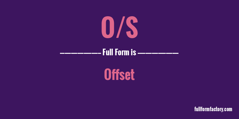 o/s-full-form