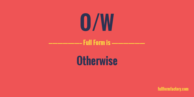o/w-full-form