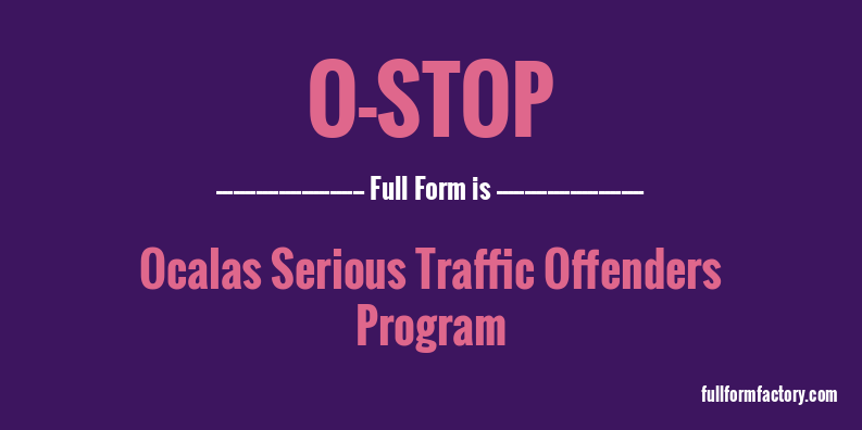 o-stop-full-form