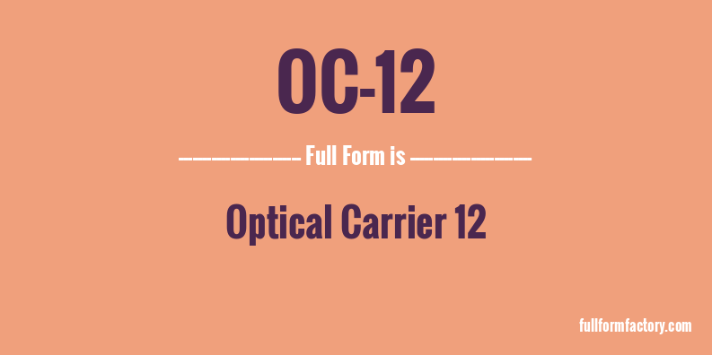 oc-12-full-form