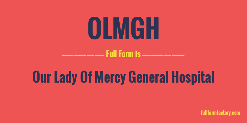 olmgh-full-form