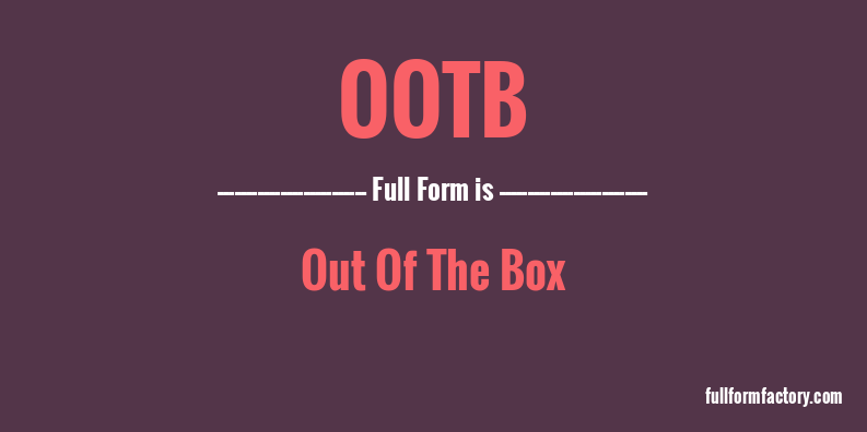 ootb-full-form