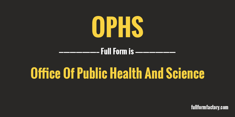 ophs-full-form