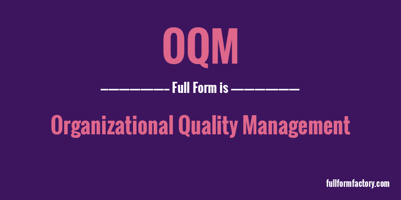 oqm-full-form