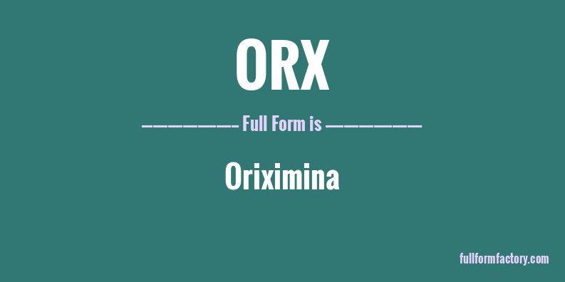 orx-full-form