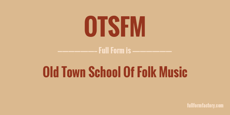 otsfm-full-form
