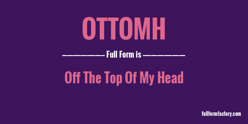ottomh-full-form