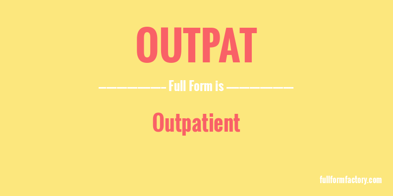 outpat-full-form