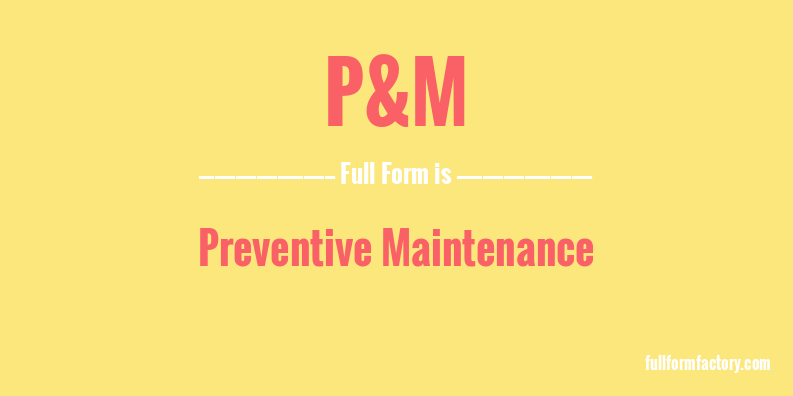 p&m-full-form