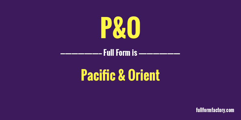 p&o-full-form