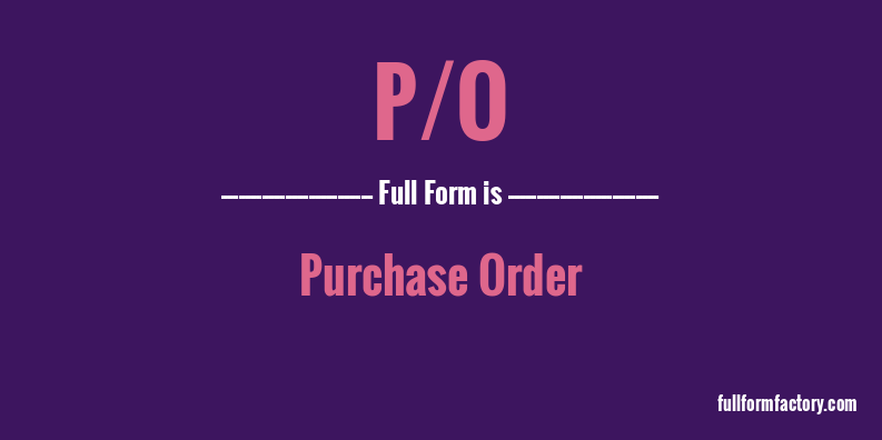 p/o-full-form