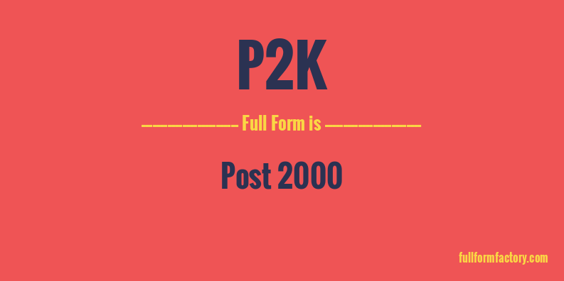 p2k-full-form