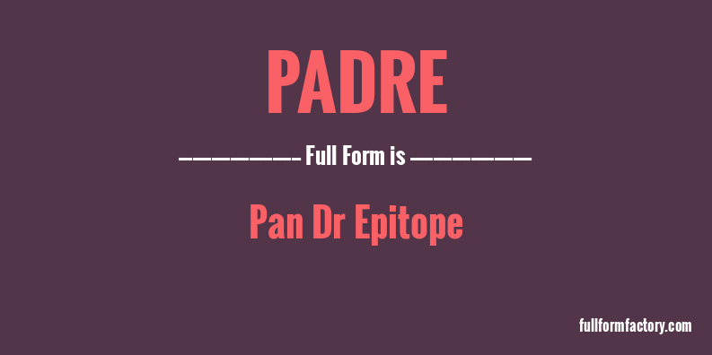 PADRE Abbreviation & Meaning - FullForm Factory
