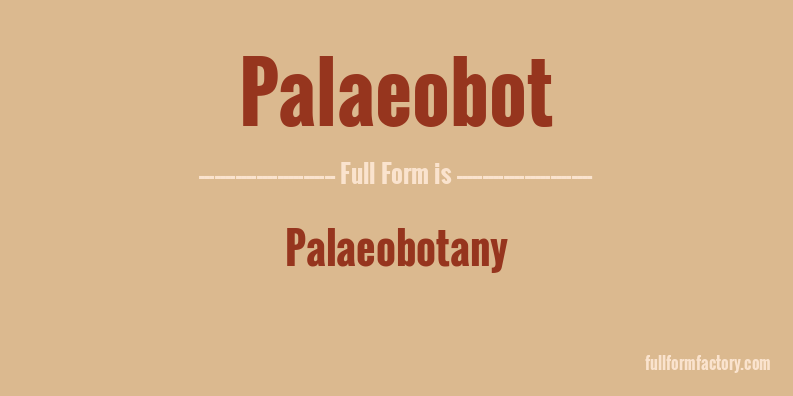palaeobot-full-form