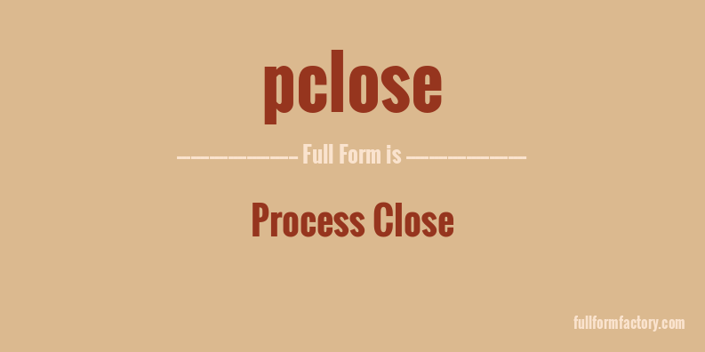 pclose-full-form