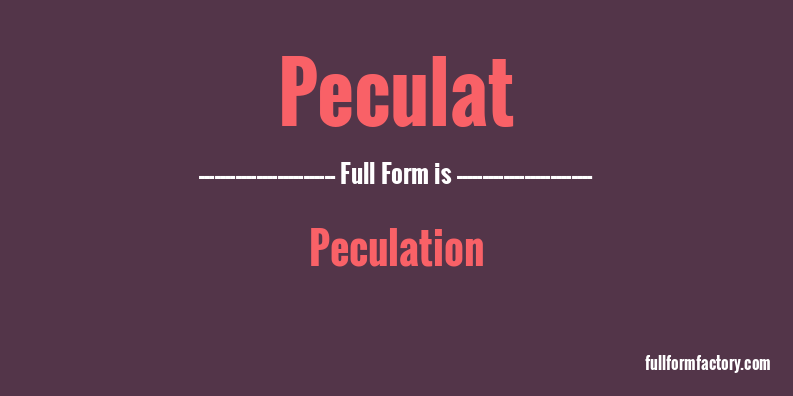 peculat-full-form