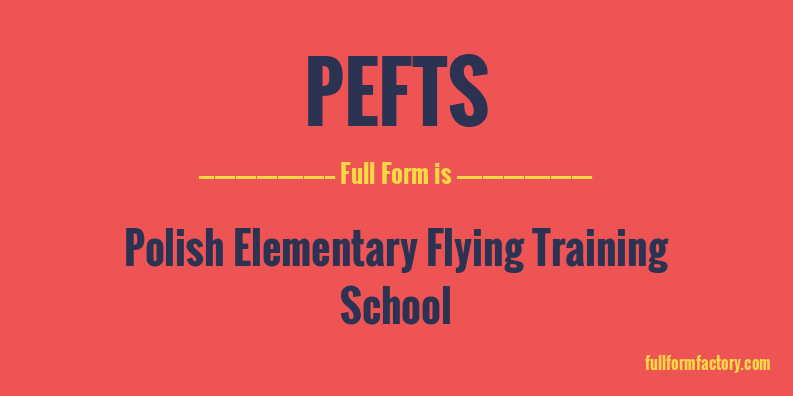 pefts-full-form