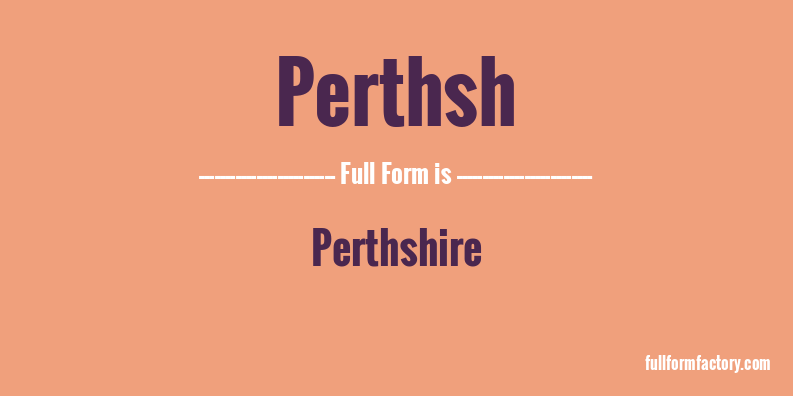 perthsh-full-form